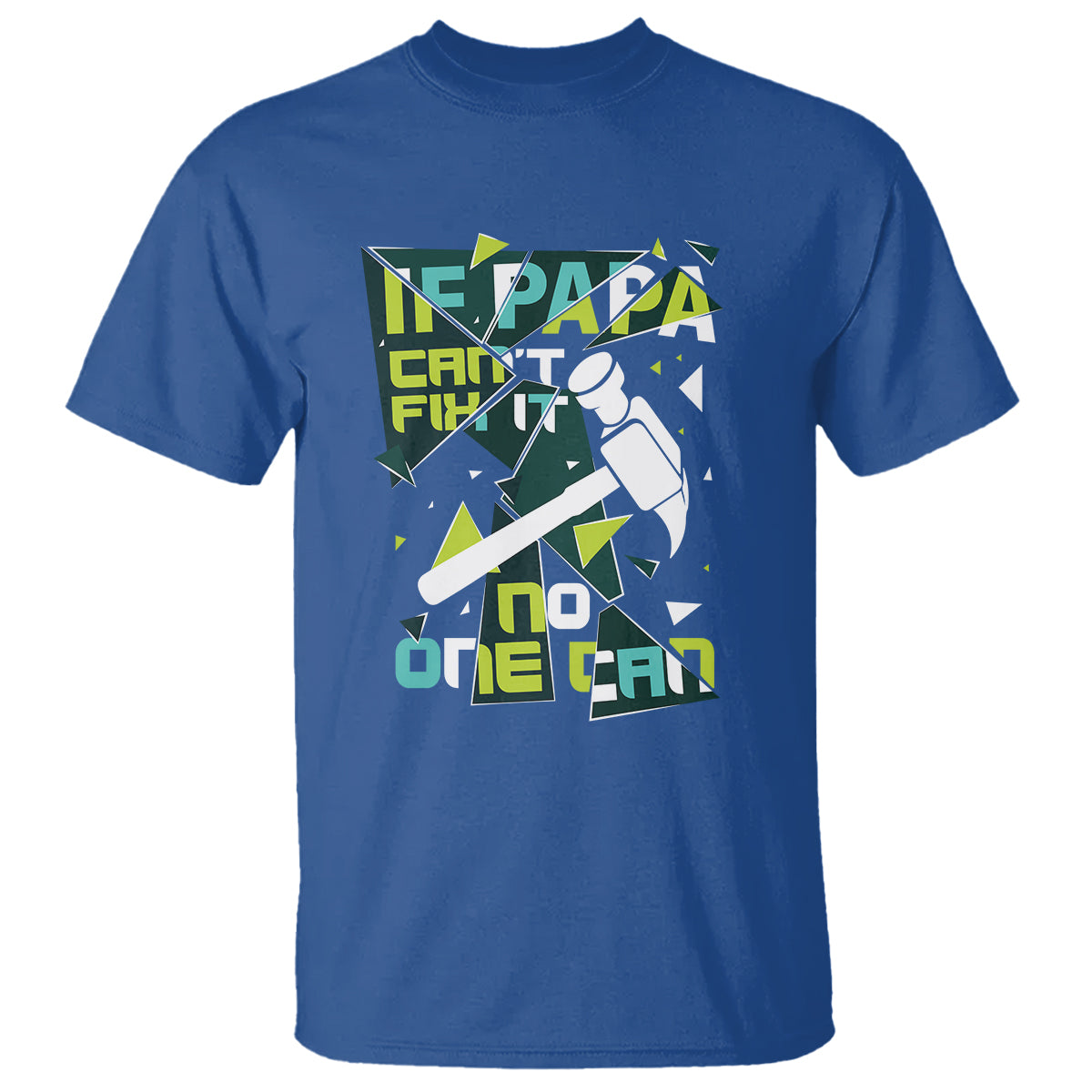 Father's Day T Shirt If Papa Can't Fix It No One Can - Wonder Print Shop