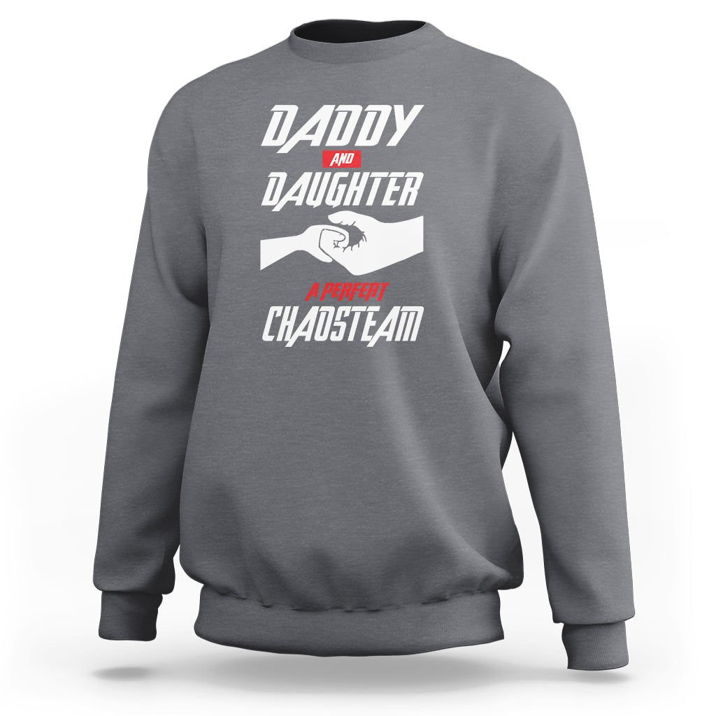 Father's Day Sweatshirt Dad Daughter A Perfect Chaos Team - Wonder Print Shop