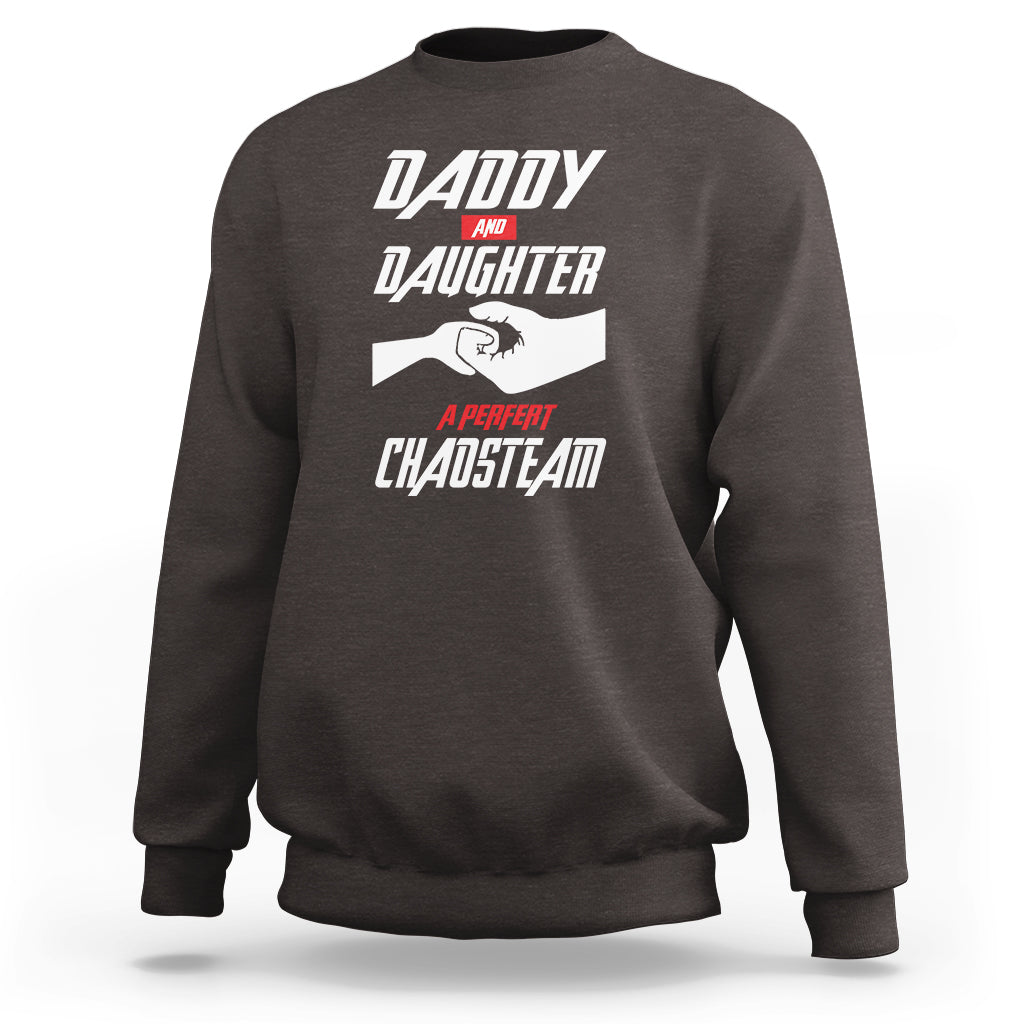 Father's Day Sweatshirt Dad Daughter A Perfect Chaos Team - Wonder Print Shop