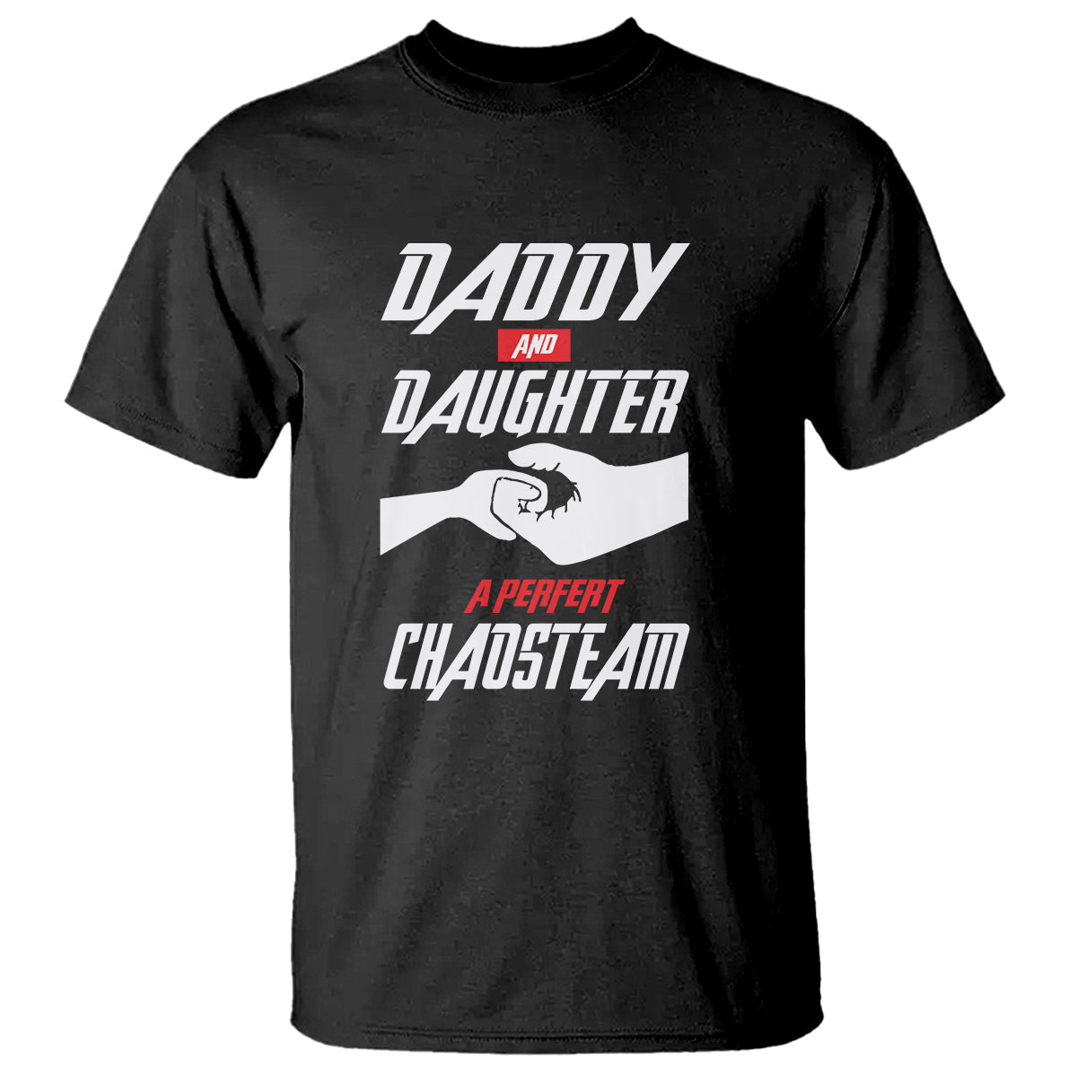 Father's Day T Shirt Dad Daughter A Perfect Chaos Team - Wonder Print Shop