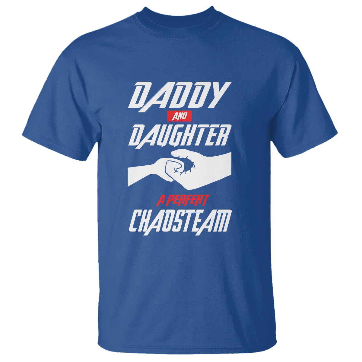 Father's Day T Shirt Dad Daughter A Perfect Chaos Team - Wonder Print Shop