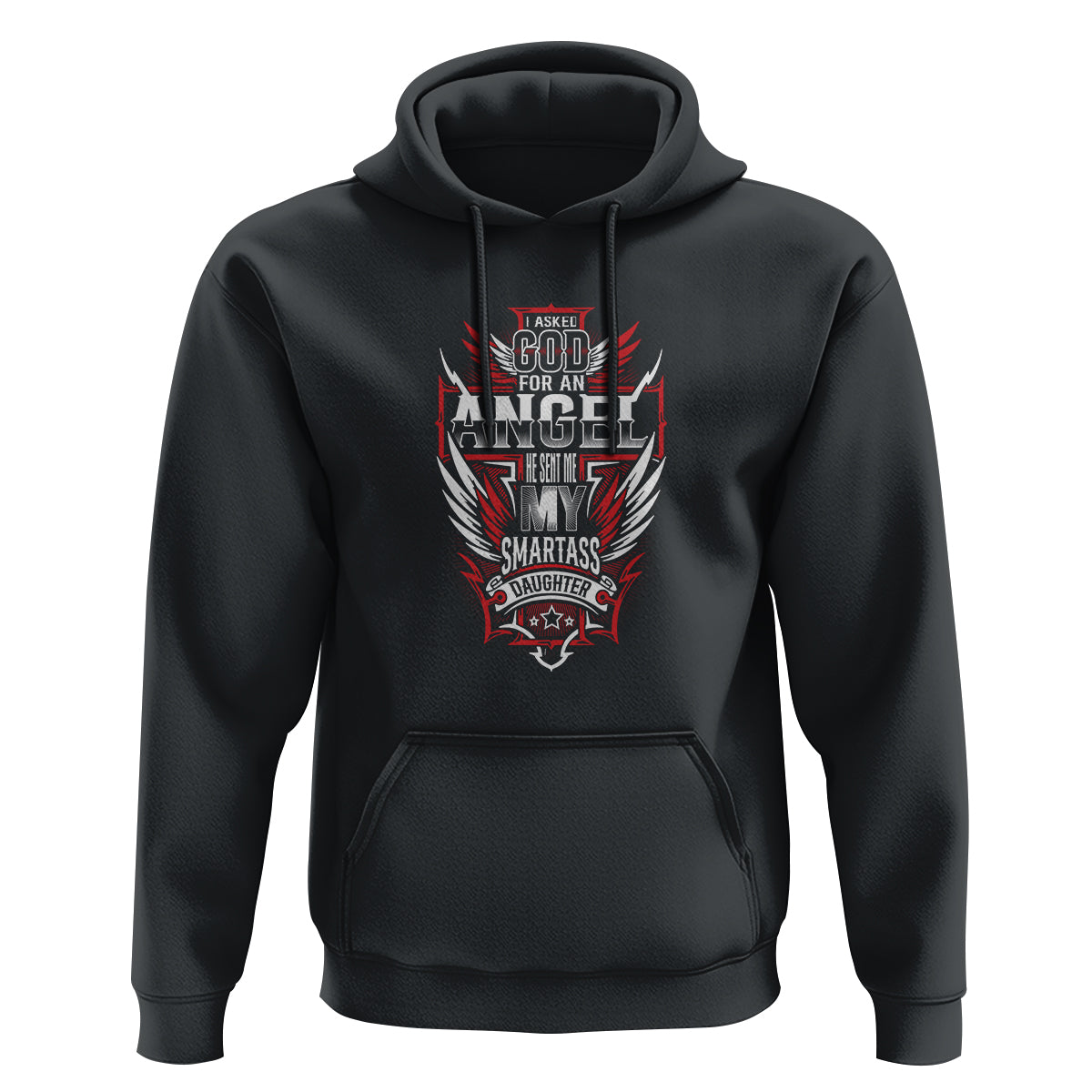 Father's Day Hoodie I Asked For An Angel God Sent Me A Smartass Daughter - Wonder Print Shop