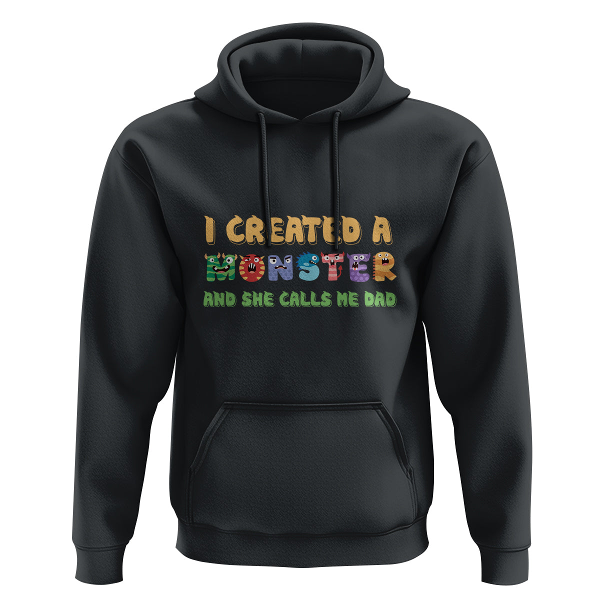 Father's Day Hoodie I Created A Monster She Calls Me Dad - Wonder Print Shop
