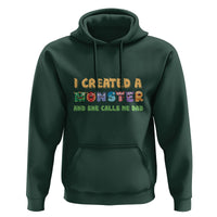 Father's Day Hoodie I Created A Monster She Calls Me Dad - Wonder Print Shop