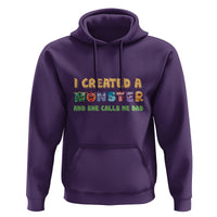 Father's Day Hoodie I Created A Monster She Calls Me Dad - Wonder Print Shop