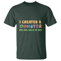 Father's Day T Shirt I Created A Monster She Calls Me Dad - Wonder Print Shop
