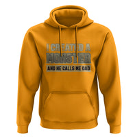 Father's Day Hoodie I Created A Monster He Calls Me Dad - Wonder Print Shop