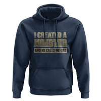 Father's Day Hoodie I Created A Monster He Calls Me Dad - Wonder Print Shop