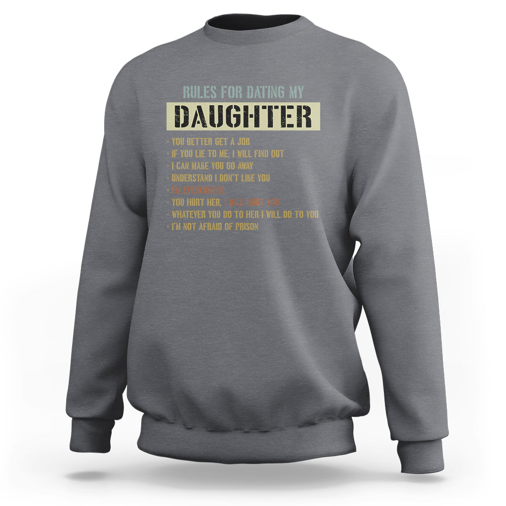 Dad Daughter Sweatshirt Funny Rules For Dating My Daughter - Wonder Print Shop