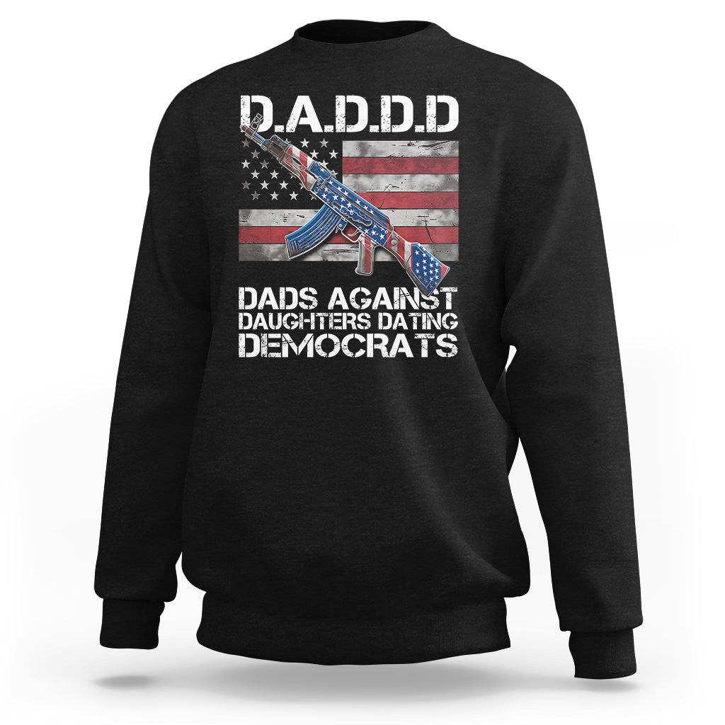 Dad Daughter Sweatshirt DADDD Dads Against Daughters Dating Democrats - Wonder Print Shop