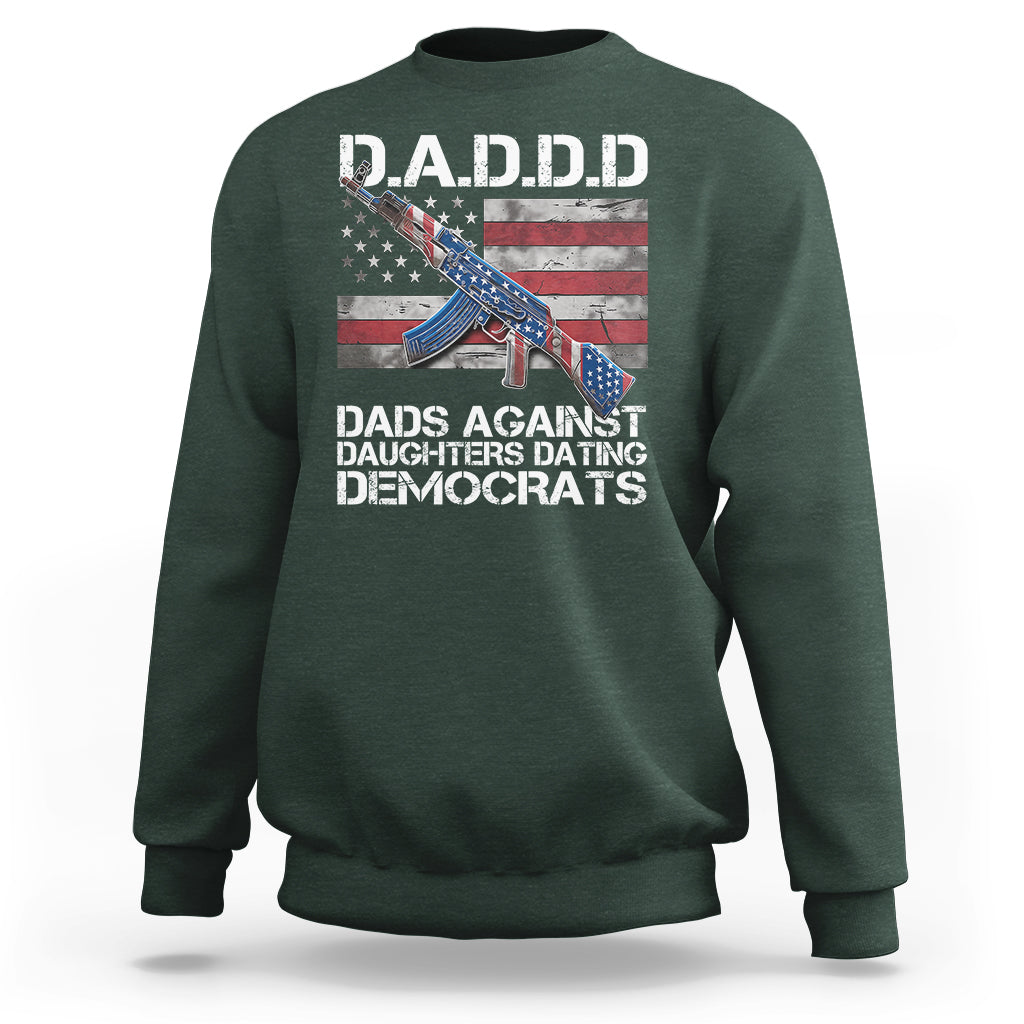 Dad Daughter Sweatshirt DADDD Dads Against Daughters Dating Democrats - Wonder Print Shop