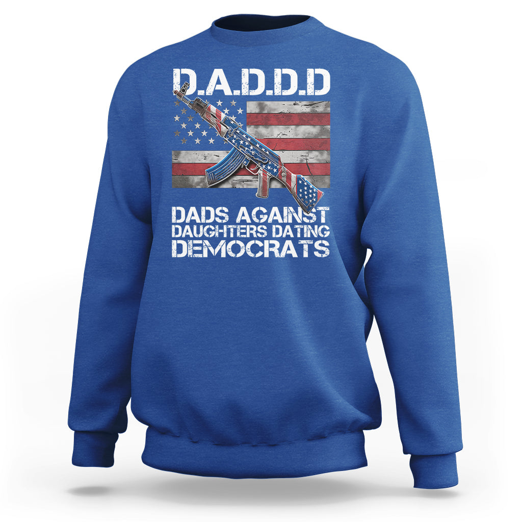 Dad Daughter Sweatshirt DADDD Dads Against Daughters Dating Democrats - Wonder Print Shop