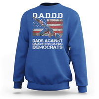 Dad Daughter Sweatshirt DADDD Dads Against Daughters Dating Democrats - Wonder Print Shop