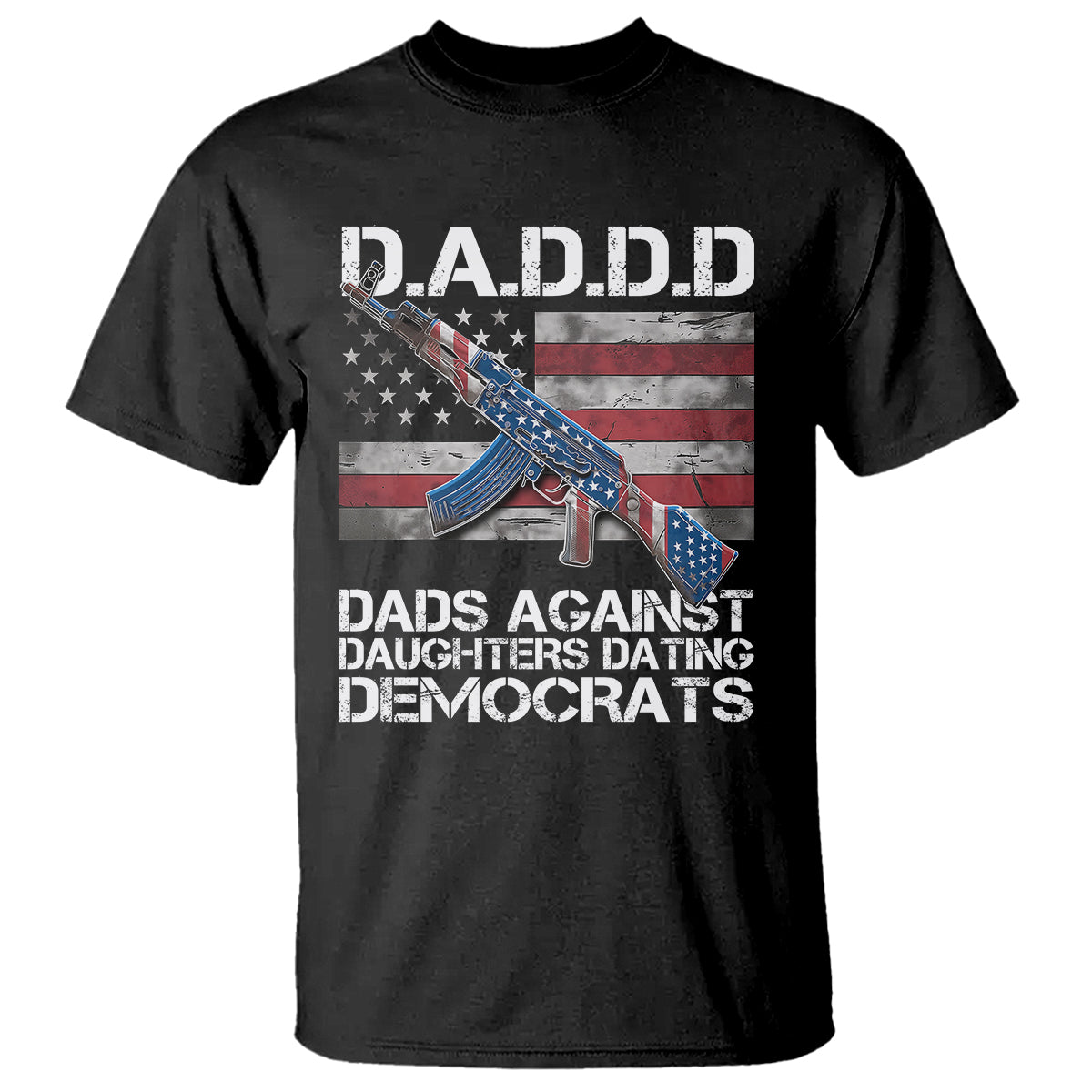 Dad Daughter T Shirt DADDD Dads Against Daughters Dating Democrats - Wonder Print Shop
