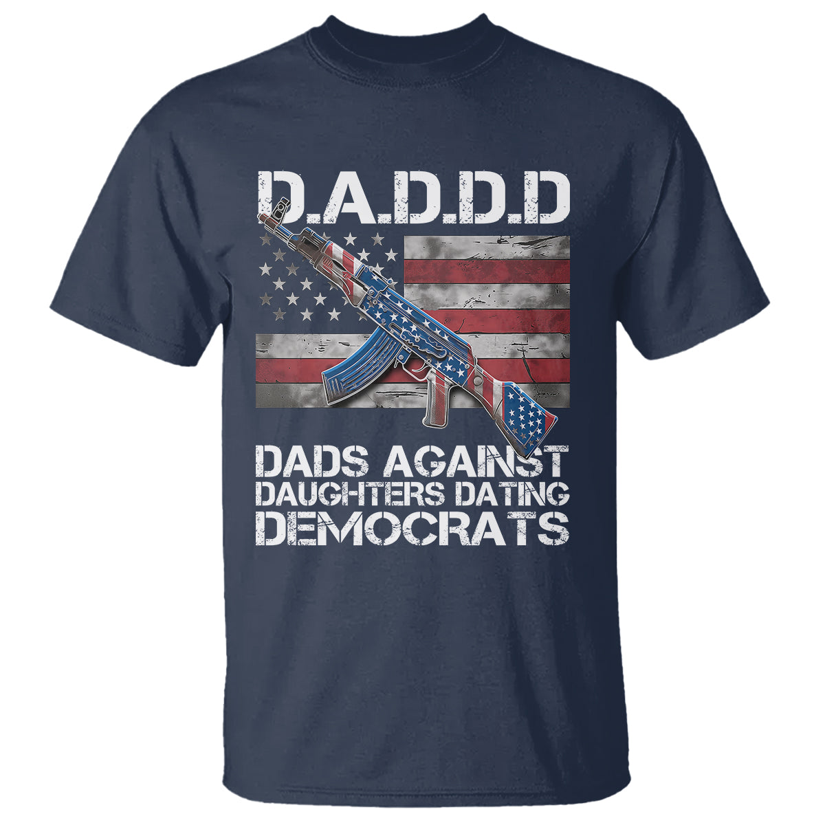 Dad Daughter T Shirt DADDD Dads Against Daughters Dating Democrats - Wonder Print Shop