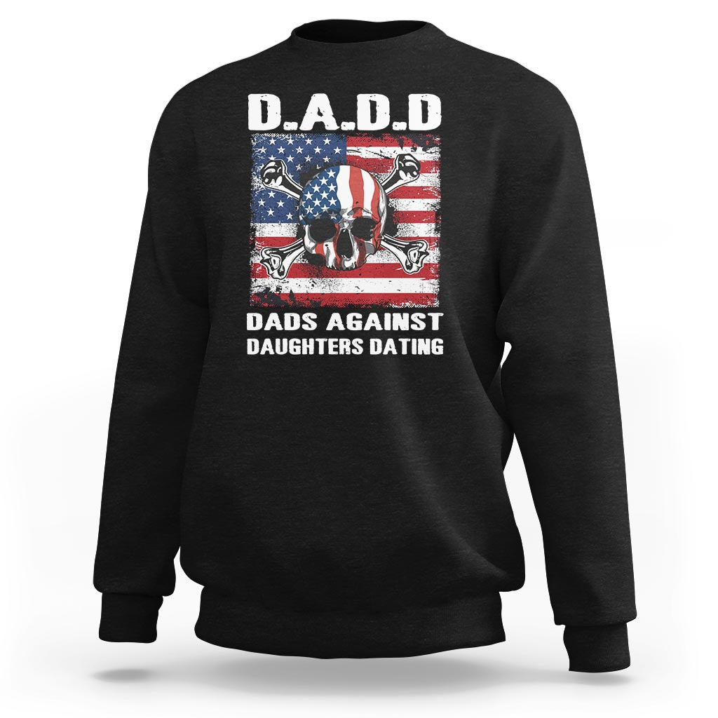 Girl Dad Sweatshirt DADD Dads Against Daughters Dating Skull America Flag - Wonder Print Shop