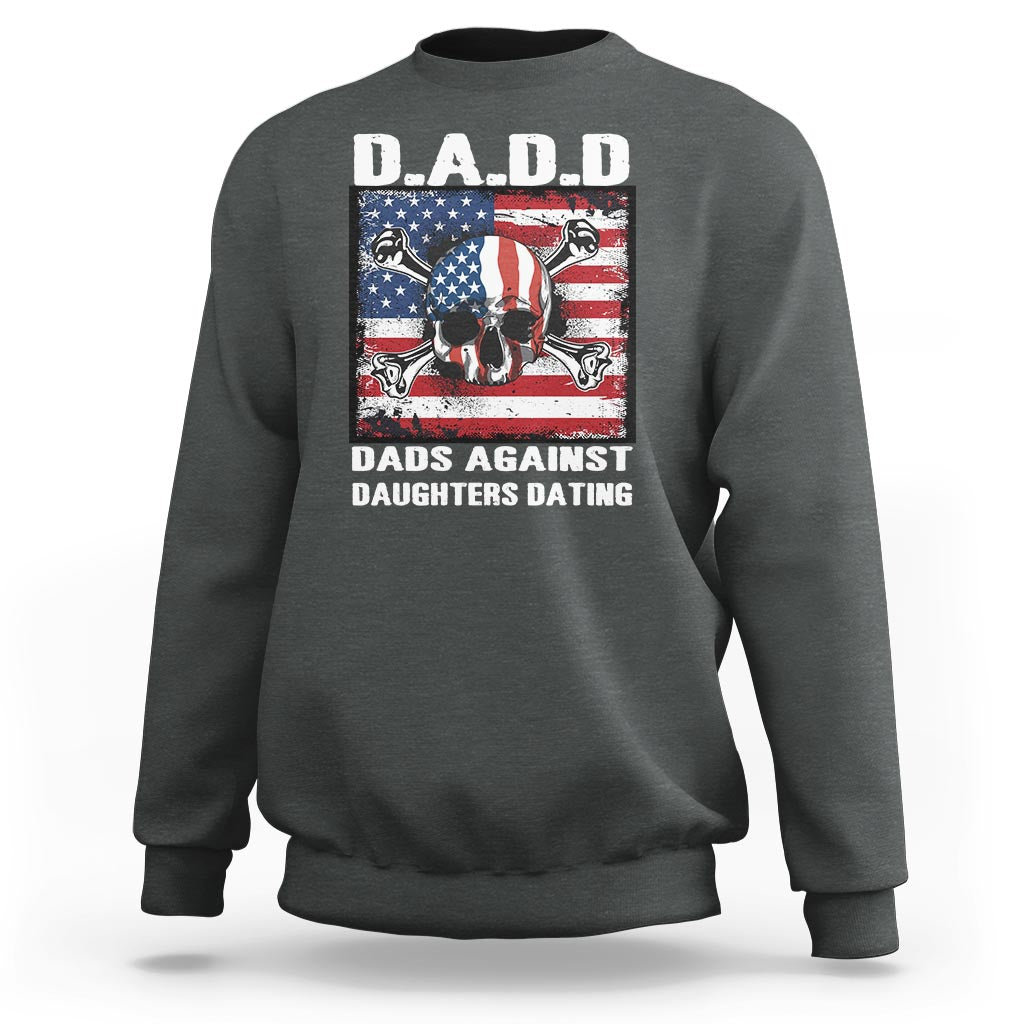 Girl Dad Sweatshirt DADD Dads Against Daughters Dating Skull America Flag - Wonder Print Shop
