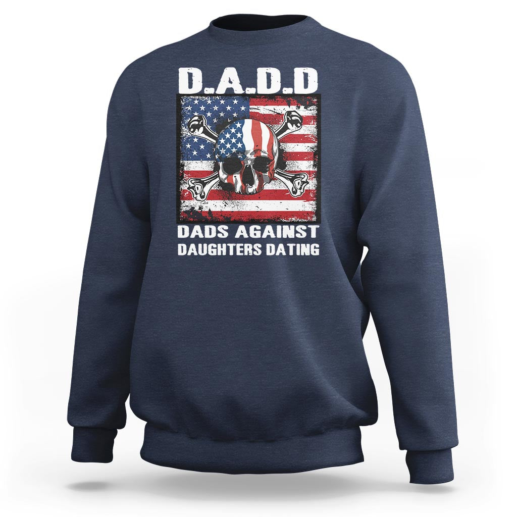 Girl Dad Sweatshirt DADD Dads Against Daughters Dating Skull America Flag - Wonder Print Shop