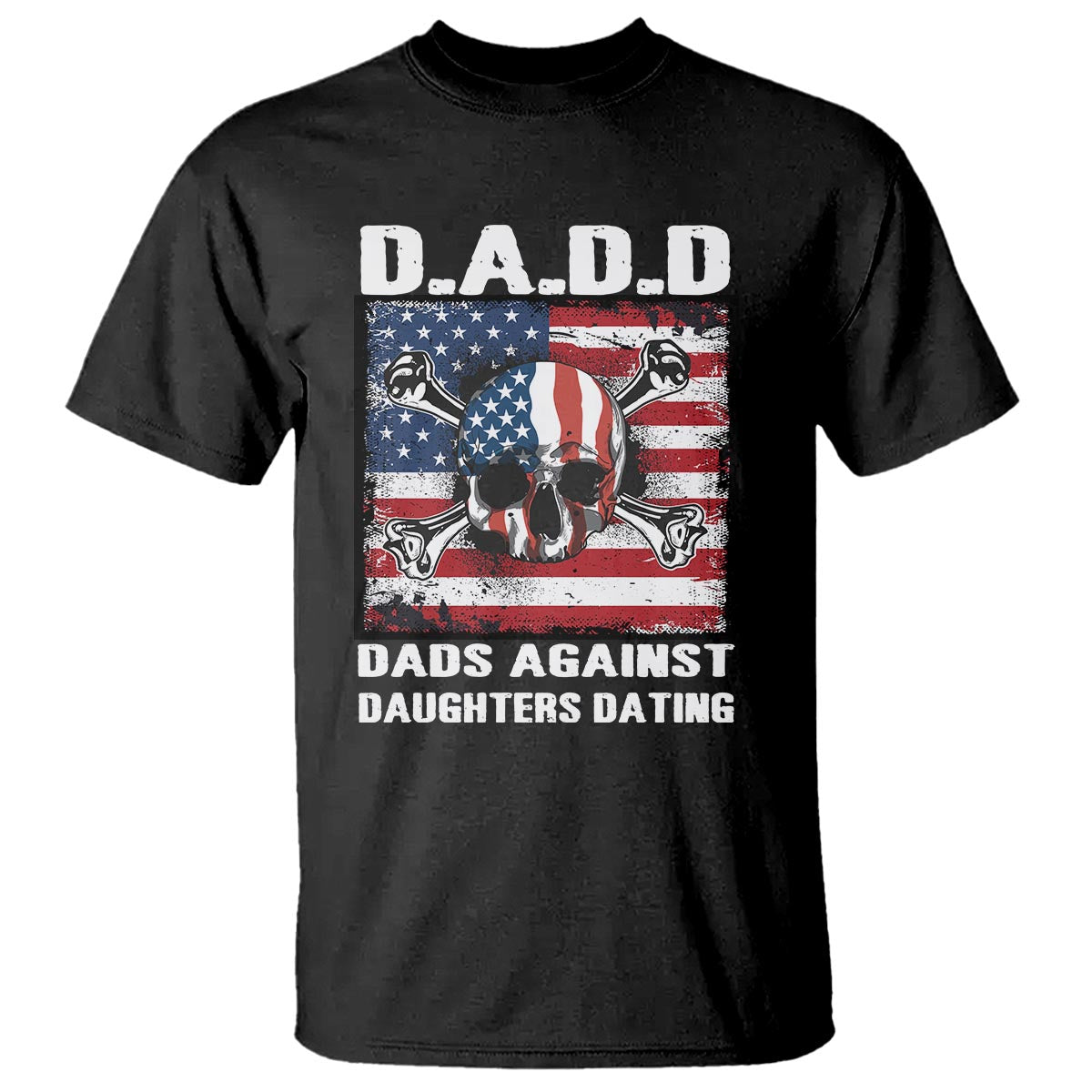 Girl Dad T Shirt DADD Dads Against Daughters Dating Skull America Flag - Wonder Print Shop
