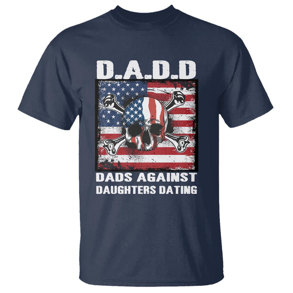 Girl Dad T Shirt DADD Dads Against Daughters Dating Skull America Flag - Wonder Print Shop