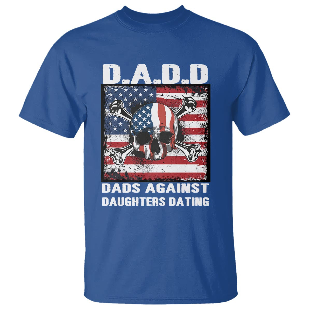 Girl Dad T Shirt DADD Dads Against Daughters Dating Skull America Flag - Wonder Print Shop