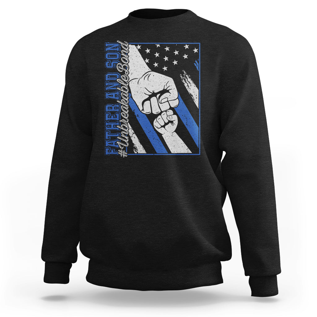 Father's Day Sweatshirt Father And Son Unbreakable Bond - Wonder Print Shop