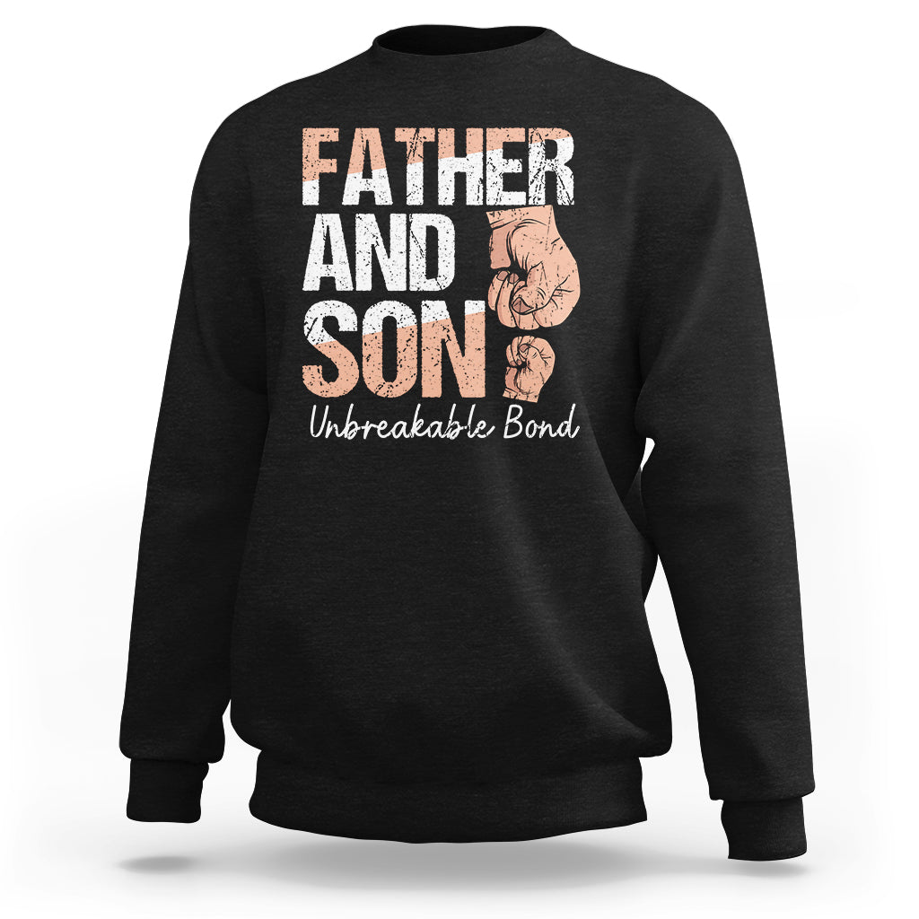 Father And Son Sweatshirt Unbreakable Bond Father's Day - Wonder Print Shop