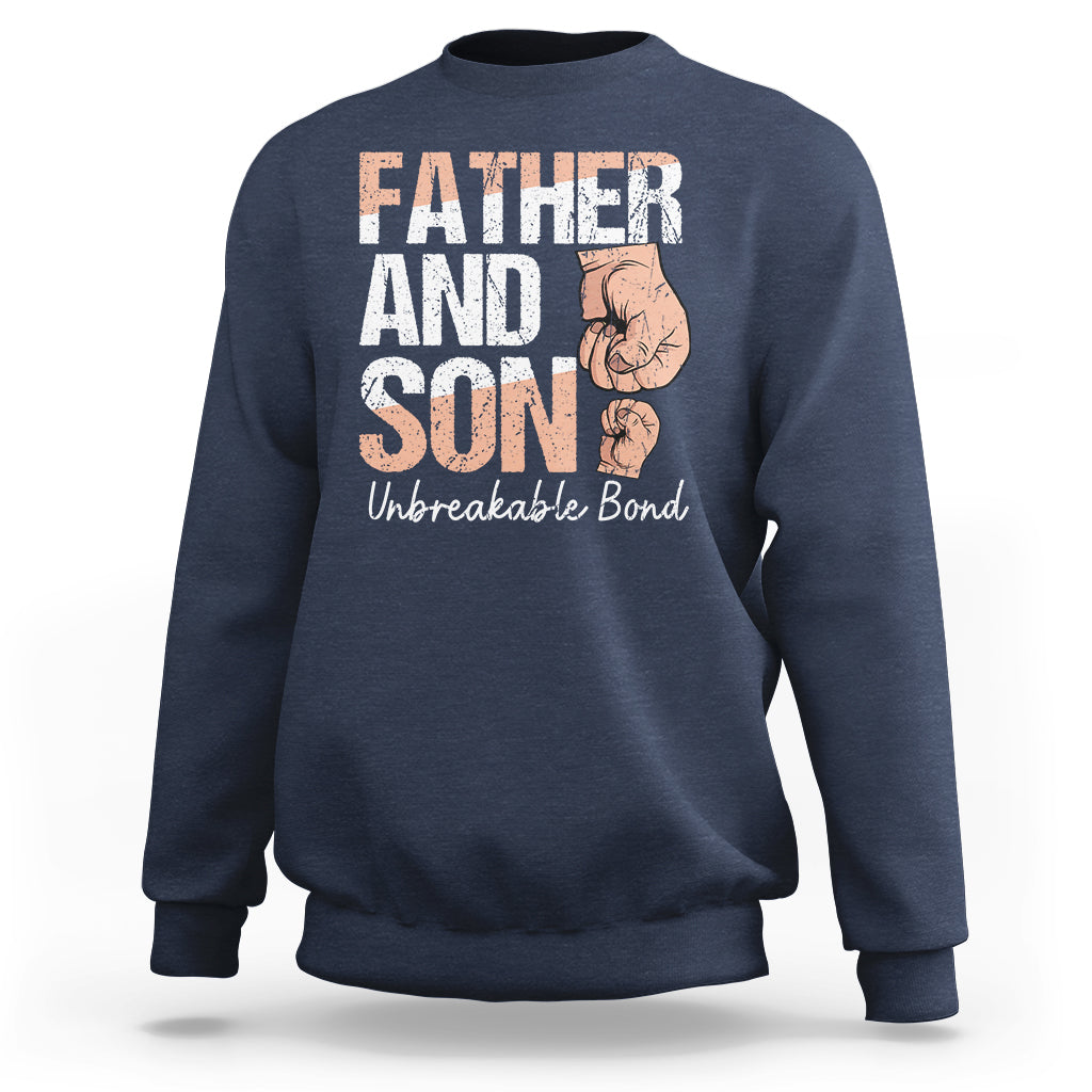 Father And Son Sweatshirt Unbreakable Bond Father's Day - Wonder Print Shop
