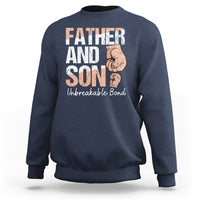 Father And Son Sweatshirt Unbreakable Bond Father's Day - Wonder Print Shop