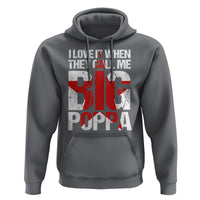 Father's Day Hoodie I Love It When They Call Me Big Poppa - Wonder Print Shop