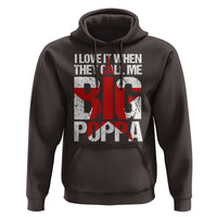 Father's Day Hoodie I Love It When They Call Me Big Poppa - Wonder Print Shop