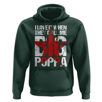 Father's Day Hoodie I Love It When They Call Me Big Poppa - Wonder Print Shop