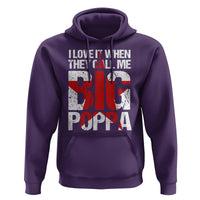 Father's Day Hoodie I Love It When They Call Me Big Poppa - Wonder Print Shop