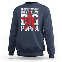 Father's Day Sweatshirt I Love It When They Call Me Big Poppa - Wonder Print Shop