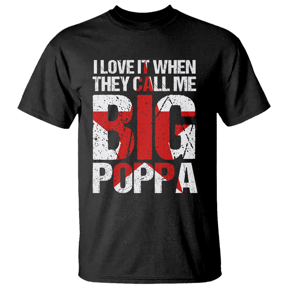 Father's Day T Shirt I Love It When They Call Me Big Poppa - Wonder Print Shop