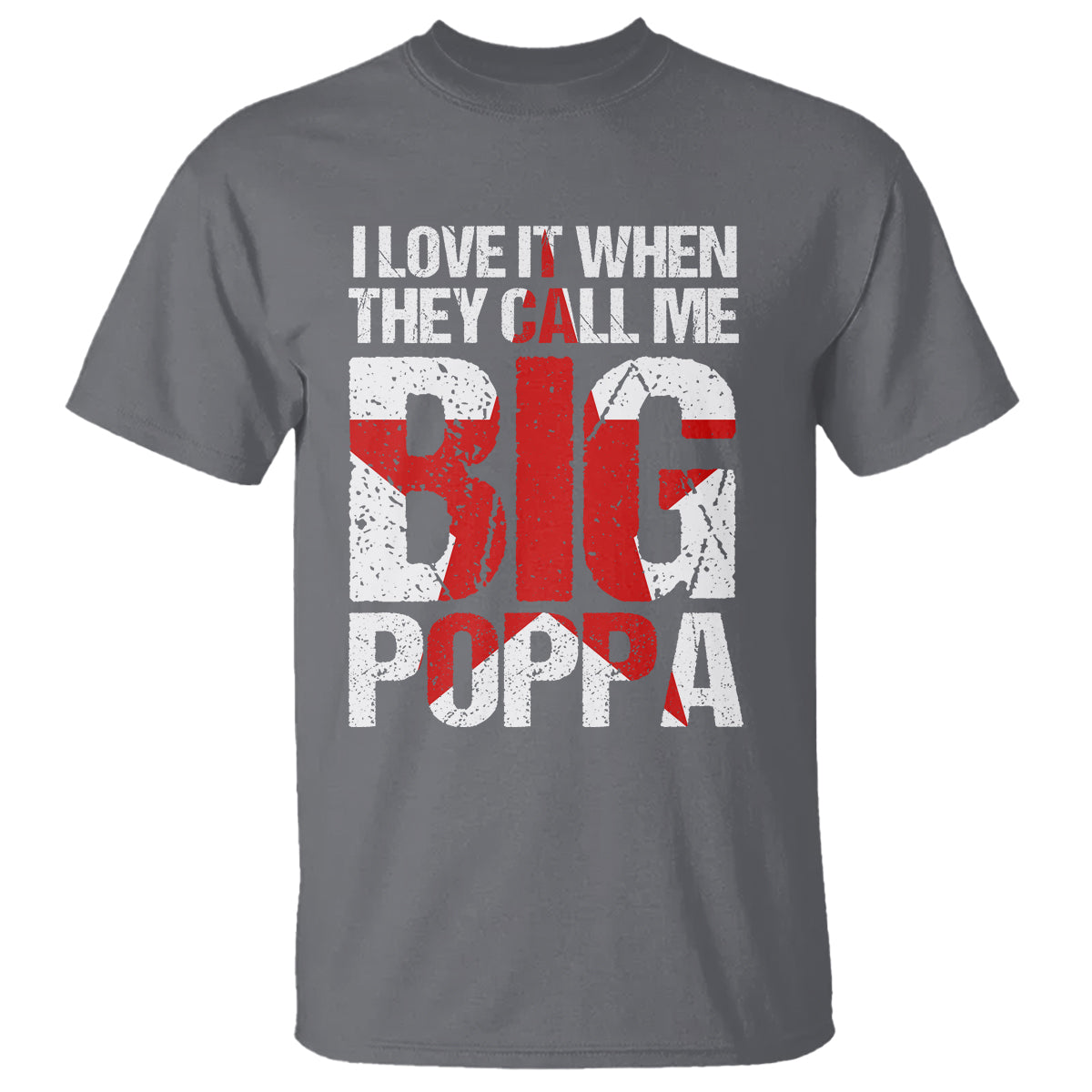 Father's Day T Shirt I Love It When They Call Me Big Poppa - Wonder Print Shop