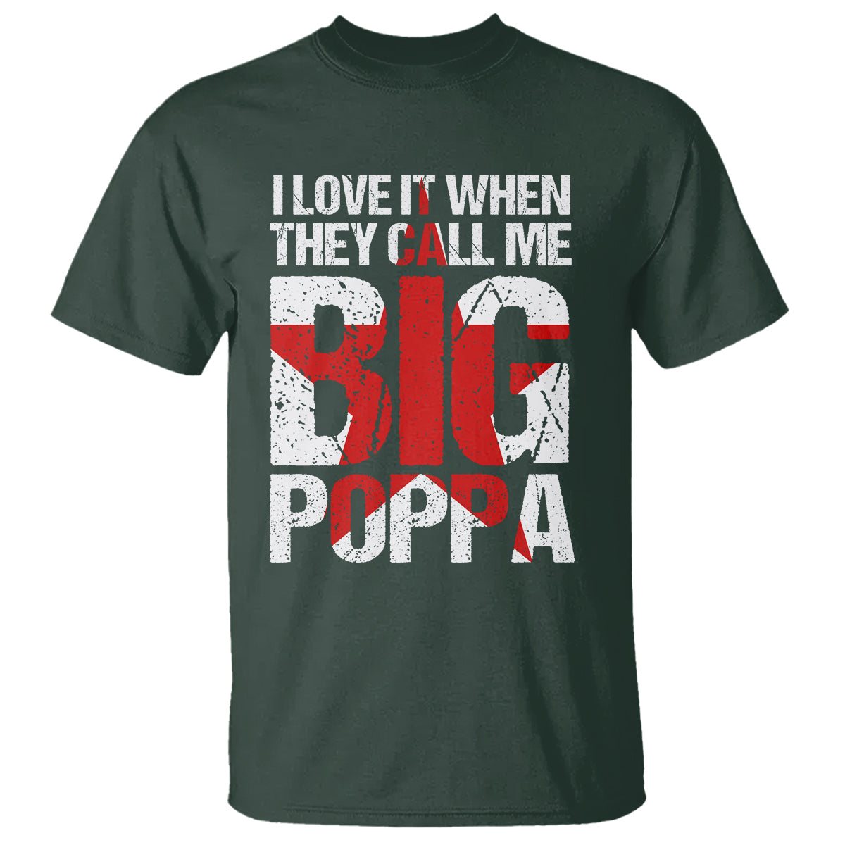 Father's Day T Shirt I Love It When They Call Me Big Poppa - Wonder Print Shop