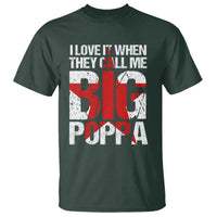 Father's Day T Shirt I Love It When They Call Me Big Poppa - Wonder Print Shop
