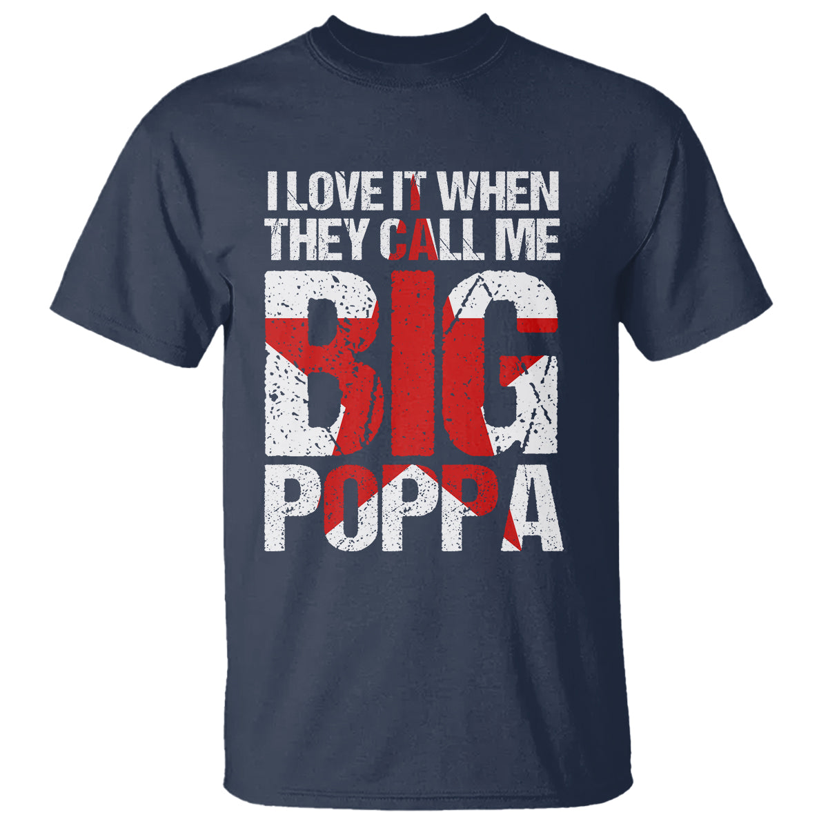 Father's Day T Shirt I Love It When They Call Me Big Poppa - Wonder Print Shop