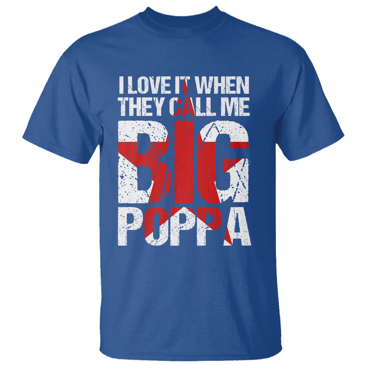 Father's Day T Shirt I Love It When They Call Me Big Poppa - Wonder Print Shop