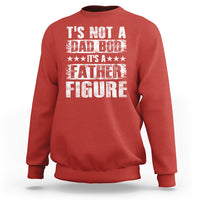 Father's Day Sweatshirt It's Not A Dad Bod It's A Father Figure - Wonder Print Shop