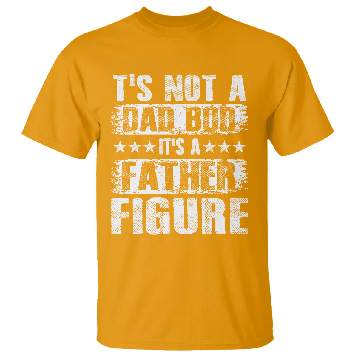 Father's Day T Shirt It's Not A Dad Bod It's A Father Figure - Wonder Print Shop