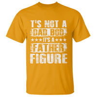 Father's Day T Shirt It's Not A Dad Bod It's A Father Figure - Wonder Print Shop
