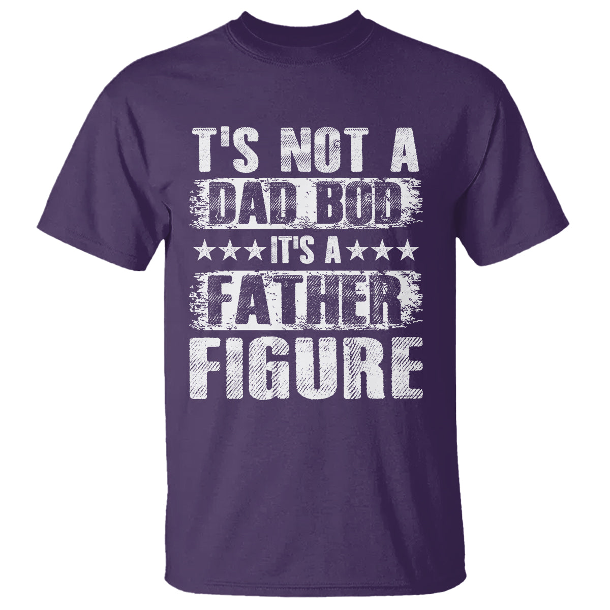 Father's Day T Shirt It's Not A Dad Bod It's A Father Figure - Wonder Print Shop