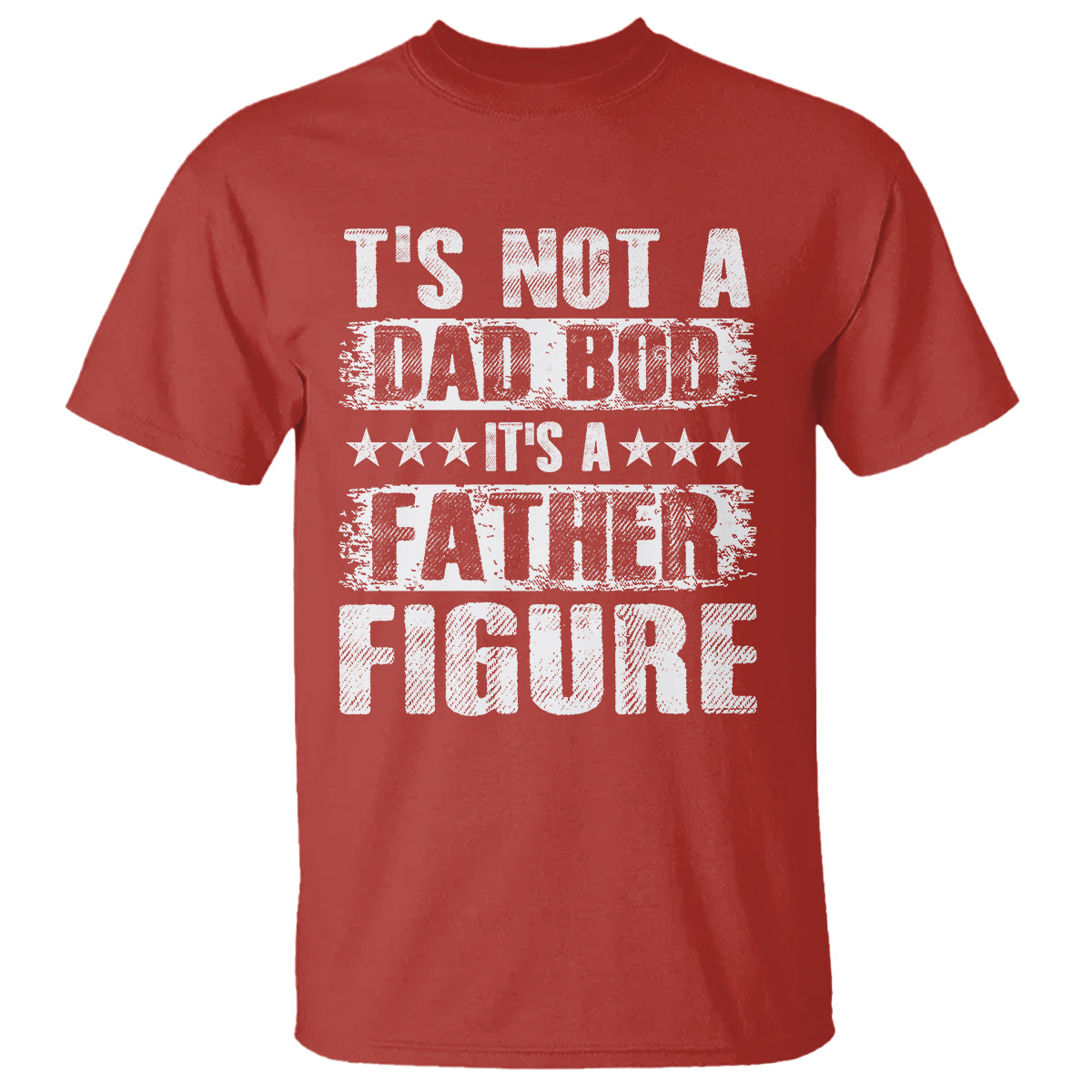 Father's Day T Shirt It's Not A Dad Bod It's A Father Figure - Wonder Print Shop