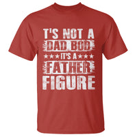 Father's Day T Shirt It's Not A Dad Bod It's A Father Figure - Wonder Print Shop