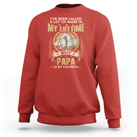 Father's Day Sweatshirt I've Been Called A Lot Of Names In My Lifetime But Dad Is My Favorite - Wonder Print Shop