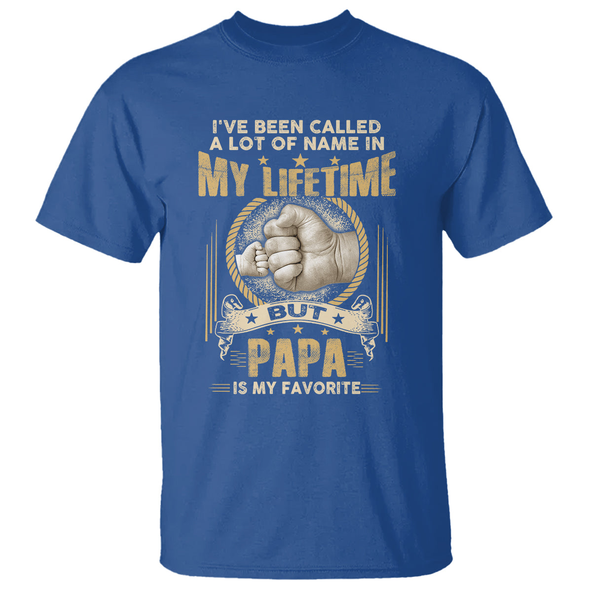 Father's Day T Shirt I've Been Called A Lot Of Names In My Lifetime But Dad Is My Favorite - Wonder Print Shop