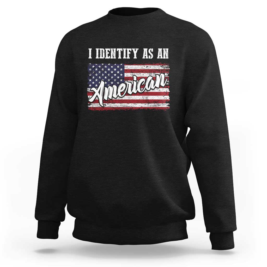 American Patriotic Sweatshirt I IDentify As An American TS09