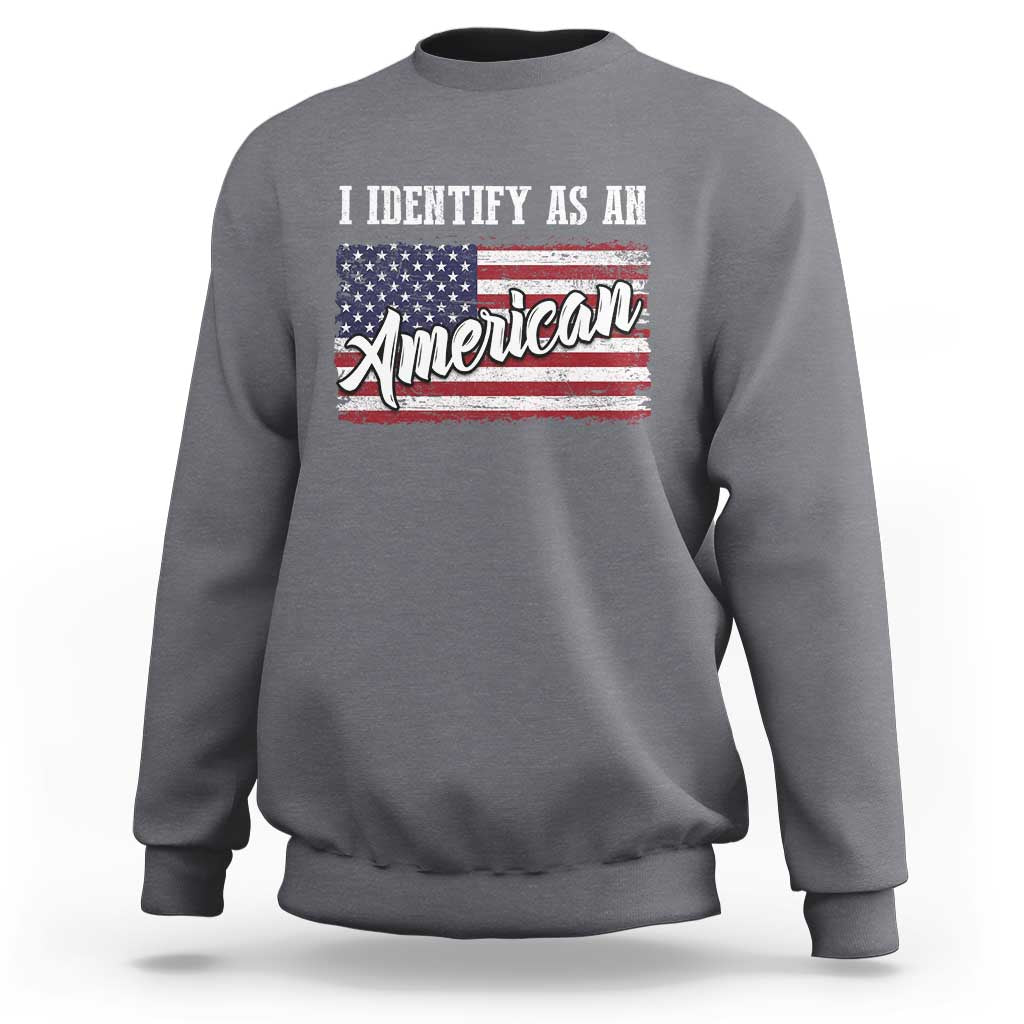 American Patriotic Sweatshirt I IDentify As An American TS09